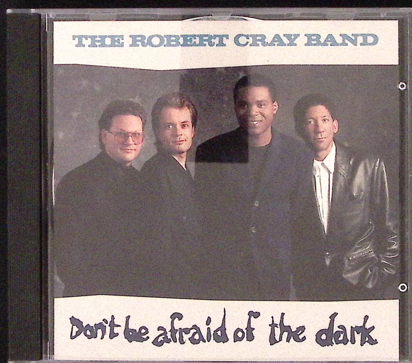 THE ROBERT CRAY BAND  DON'T BE AFRAID OF THE DARK  HIGHTONE/MERCURY 1988  CD1044