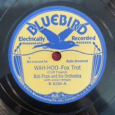 BOB POPE AND HIS ORCH Bluebird B-6285 78rpm Wah-Hoo (Jazz, Swing, 1936) picture
