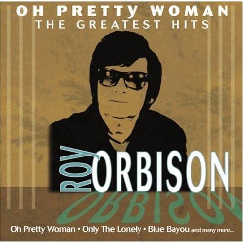 Oh Pretty Woman: Roy Orbison's Greatest Hits - Audio CD - VERY GOOD