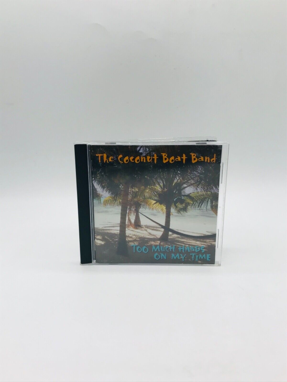 Too Much Hands on My Time by The Coconut Boat Band (CD, 2008)