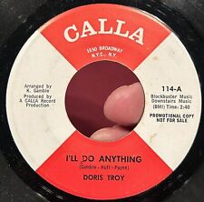 Rare Northern Soul 45 DORIS TROY I’ll Do Anything CALLA PROMO Stomper EX * picture
