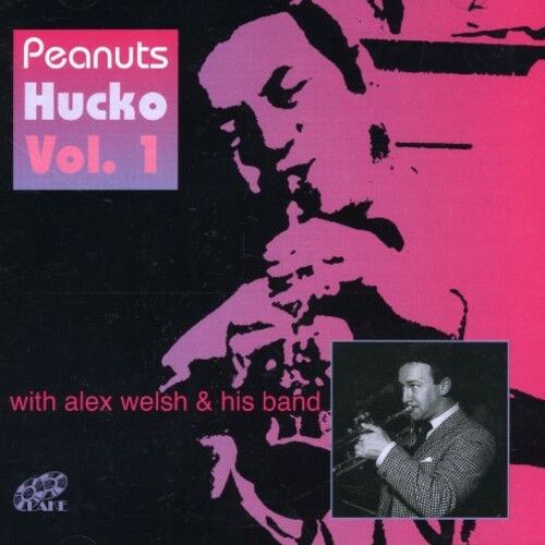 Peanuts Hucko - Vol. 1-With Alex Welsh & His Band [New CD] UK - Import