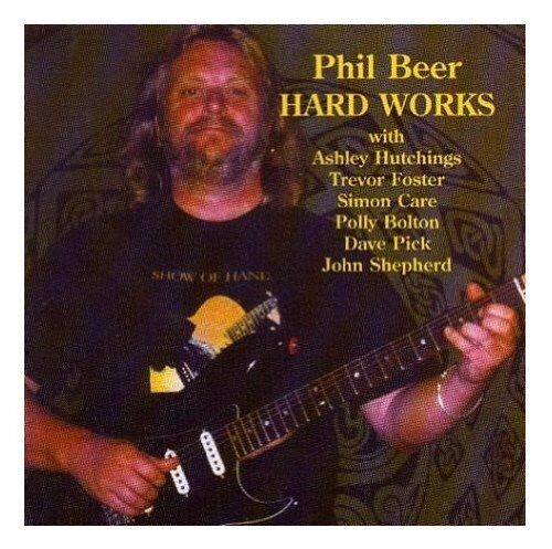 Phil Beer : Hard Works CD Value Guaranteed from eBay’s biggest seller