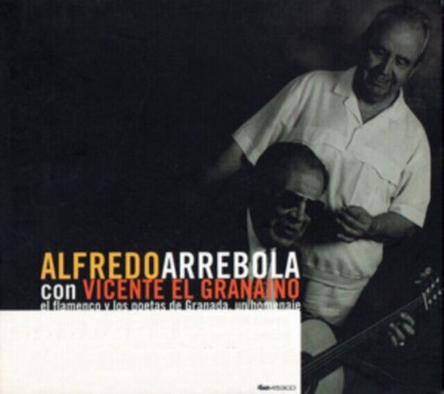 ALFREDO ARREBOLA - EL FLAMENCO ANTIGUO Y LOS POETAS DE GRAN NEW CD