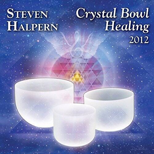 Crystal Bowl Healing 2012 - Audio CD By HALPERN,STEVEN - VERY GOOD