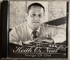 Keith O’Neal - Songs Of Old (CD, 2012) Christian Gospel VERY GOOD FREE S/H picture
