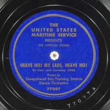 U.S. MARITIME SERVICE Heave Ho My Lads WWII MERCHANT MARINES 77097 VG+ 78rpm picture