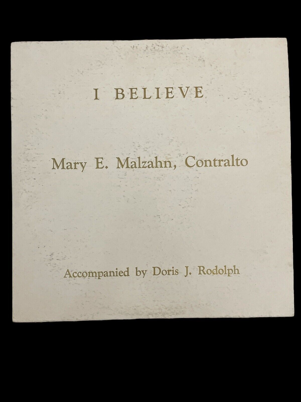 RARE COLLECTIBLE: I Believe by Mary E. Malzahn, Contralto, Vinyl LP, Perry OK