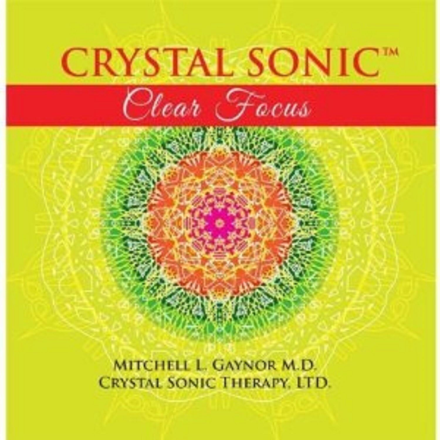 Crystal Sonic Clear Focus - M.D. Dr. Mitchell Gaynor- Aus Stock- RARE MUSIC CD