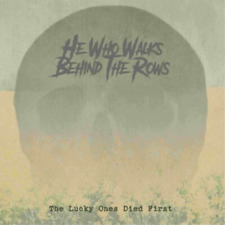 He Who Walks Behind the Rows The Lucky Ones Died First (Vinyl) picture