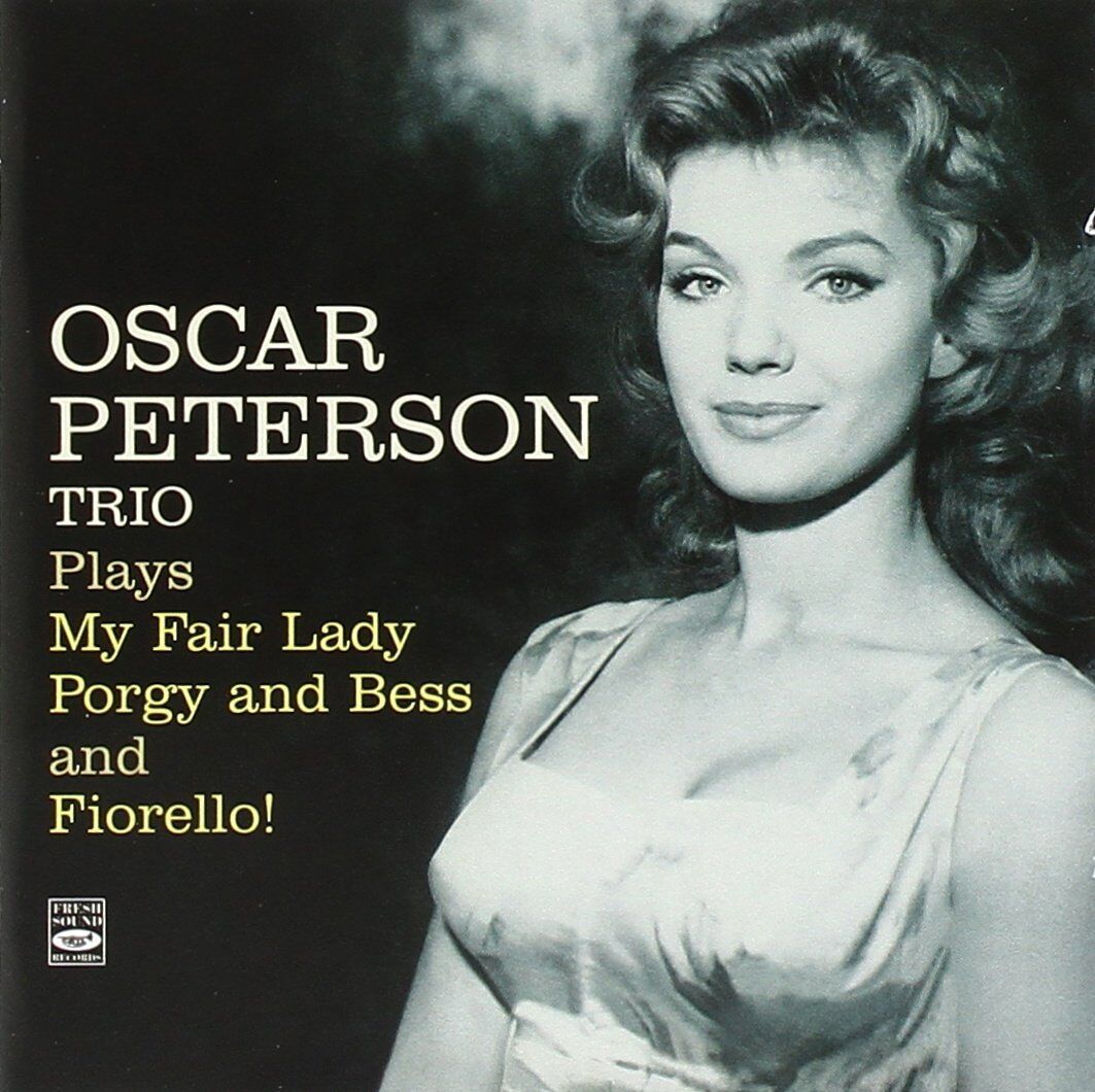 OSCAR PETERSON TRIO PLAYS MY FAIR LADY, PORGY & BESS AND FIORELLO