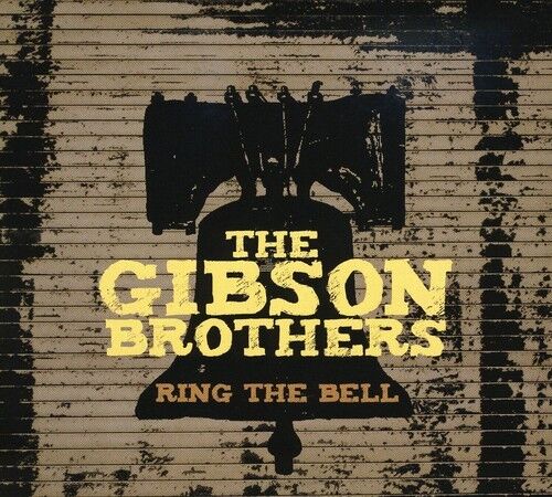 The Gibson Brothers - Ring the Bell [New CD]
