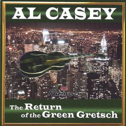 AL CASEY - Return Of The Green Gretsch - CD - **BRAND NEW/STILL SEALED**
