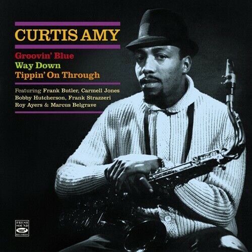 Curtis Amy Groovin\' Blue + Way Down + Tippin\' On Through (3 LP On 2 CD)