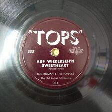 BUD ROMAN AND THE TOPPERS 78 RPM AUF WIEDERSEH'N SWEETHEART / MAYBE TOPS VG picture