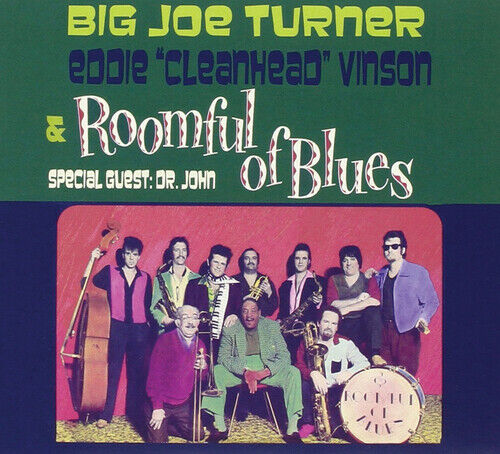 Big Joe Turner, Eddie \'Cleanhead\' Vinson & Roomful of Blues : Big Joe Turner,