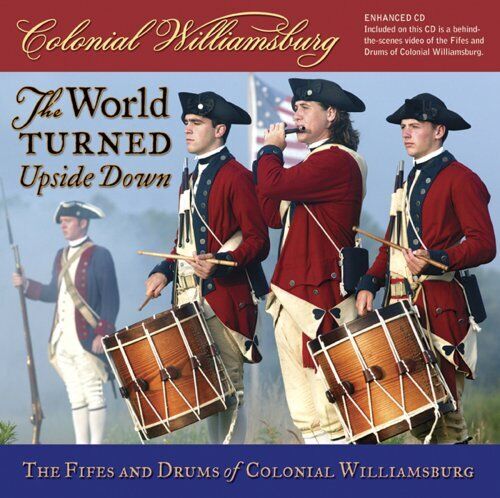COLONIAL WILLIAMSBURG FIFES AND - The World Turned Upside Down - CD - Enhanced