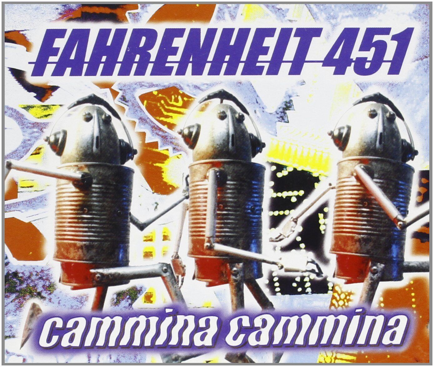 Fahrenheit451 Cammina Cammina (CD)