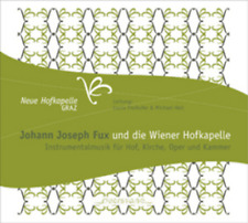 Johann Joseph Fux Johann Joseph Fux Und Die Wiener Hofkapelle (CD) Album picture