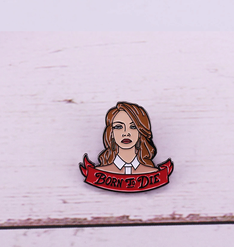 Born to die lapel pin Lana del Rey super fan gift Pin Badge music Lover Lyrics