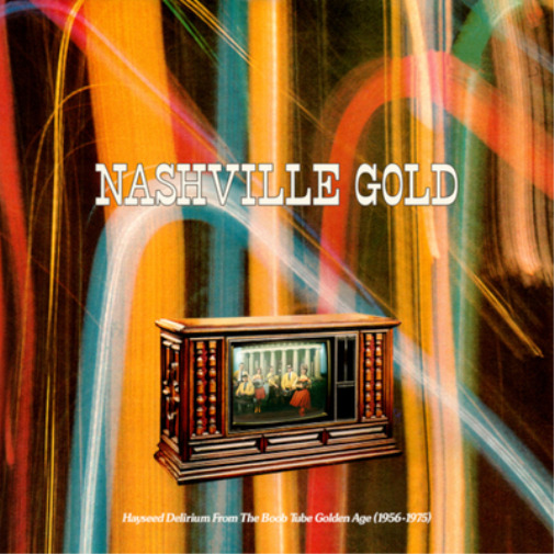 Various Artists Nashville Gold: Hayseed Delirium from the Boob Tube Gold (Vinyl)