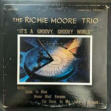 The Richie Moore Trio, It's A Groovy, Groovy World, Vinyl LP, VG+ picture