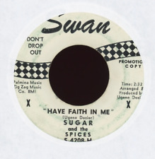 Sugar & The Spices - Have Faith In Me on Swan Promo Northern Soul 45 picture