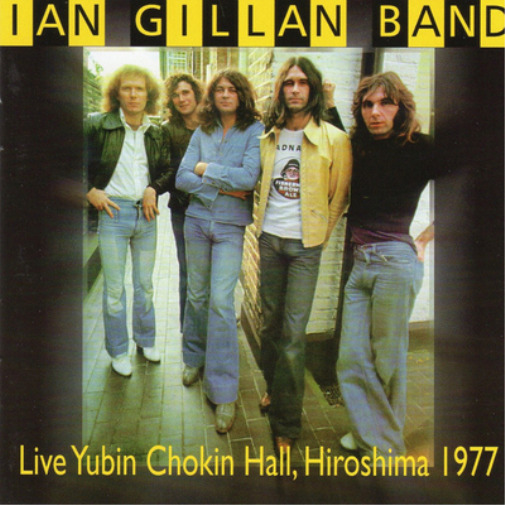 Ian Gillan Band Live Yubin Chokin Hall, Hiroshima 1977 (CD) Album