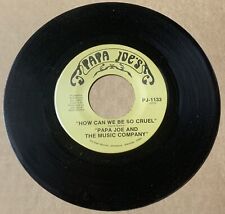 Papa Joe Music Company FUNK 45 How Can We Be So Cruel / My Love For You Girl HEA picture