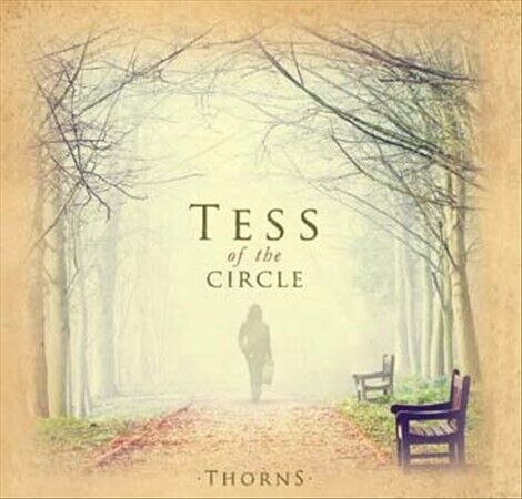 TESS OF THE CIRCLE - THORNS NEW CD