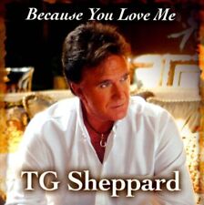 TG SHEPPARD/T.G. SHEPPARD - BECAUSE YOU LOVE ME NEW CD picture