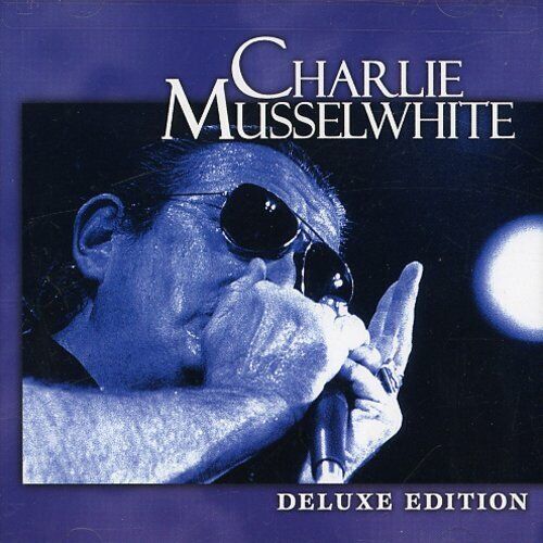 Deluxe Edition by Charlie Musselwhite (CD, 2005)
