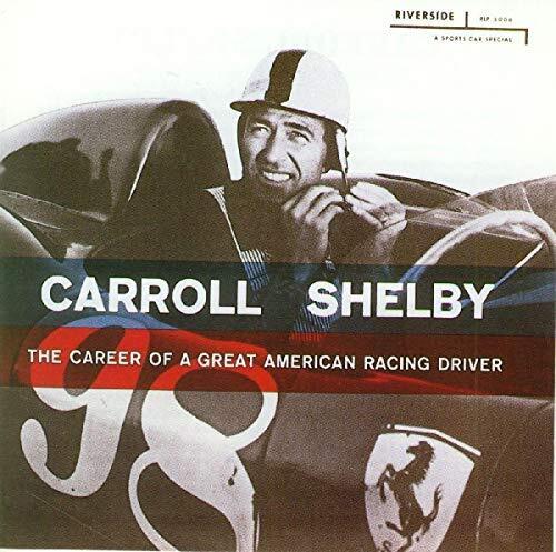 Carroll Shelby - The Career of a Great American Raci... - Carroll Shelby CD 3BVG