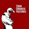 Them Crooked Vultures Lyrics