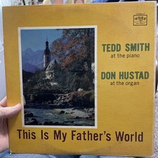 Ted Smith & Don Hustad Gospel LP This Is My Fathers World picture