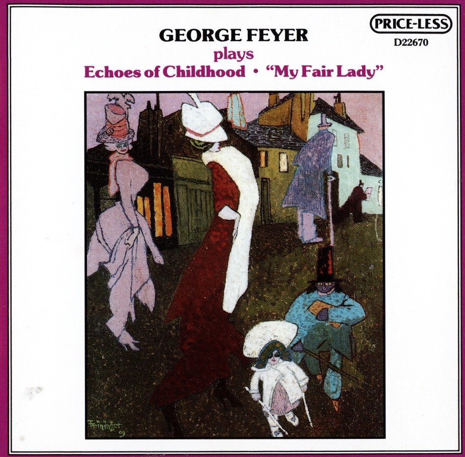 George Feyer - Echoes of Childhood - My Fair Lady (CD, 1989, PRICE-LESS)