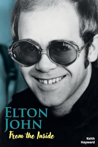 Elton John: From The Inside by Hayward  New 9781915246363 Fast ..