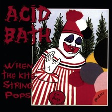 Acid Bath When the Kite String Pops (CD) Album picture