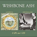 Wishbone Ash: Locked in / New England 2LP\'s on 1 CD