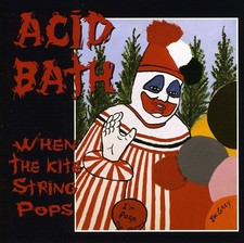 Acid Bath - When the Kite String Pops [New CD] picture