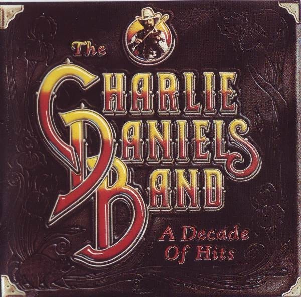 The Charlie Daniel's Band: A Decade of Hits (CD 2018 Epic/Legacy) remastered