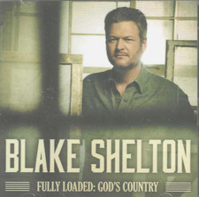 Blake Shelton, Fully Loaded : God's Country ,NEW CD 12 Tracks, Hell Right picture
