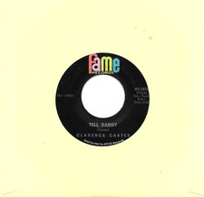 CARTER, Clarence  (Tell Daddy)  Fame 1010 = MINT VINTAGE record picture