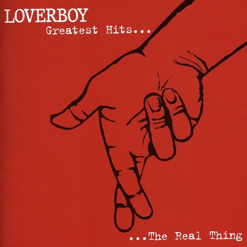 Loverboy - The Real Thing: Greatest Hits [New CD]