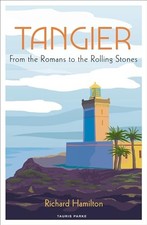 Tangier: From the Romans to The Rolling Stones, Hamilton 9780755654512 New.. picture