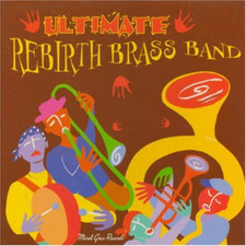 Rebirth Brass Band Ultimate Rebirth Brass Band (CD) Album picture
