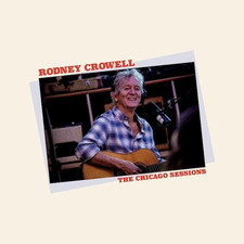 Rodney Crowell The Chicago Sessions CD, 2023 NEW (3D) picture