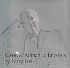 Favorite Romantic Encores by Larry Lusk (Cd 2003) MINT picture