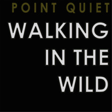 Point Quiet Walking in the Wild (CD) Album picture