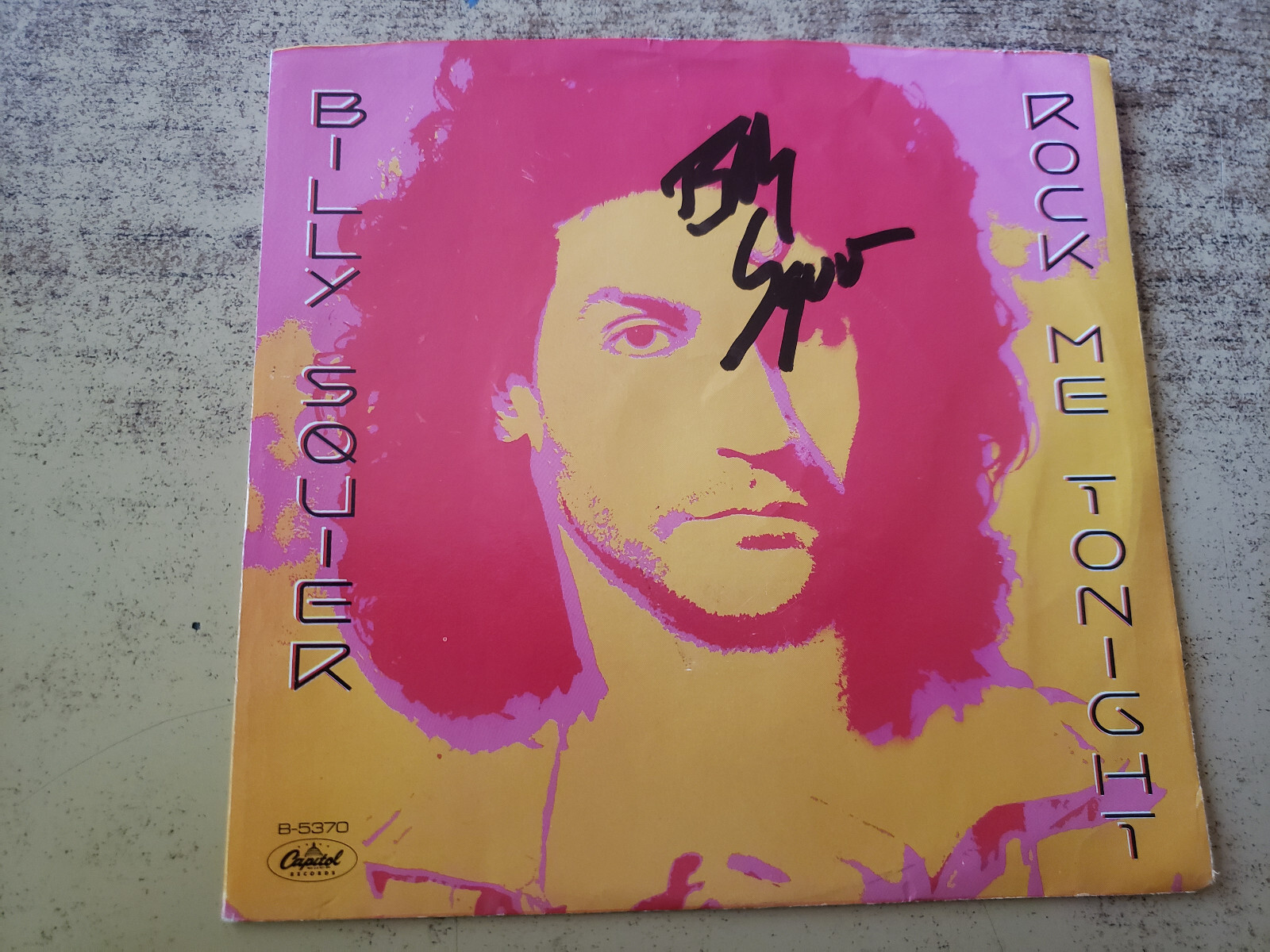 AUTOGRAPHED 1980s VG++ Billy Squier – Rock Me Tonight/CANT GET NEXT TO YOU 45